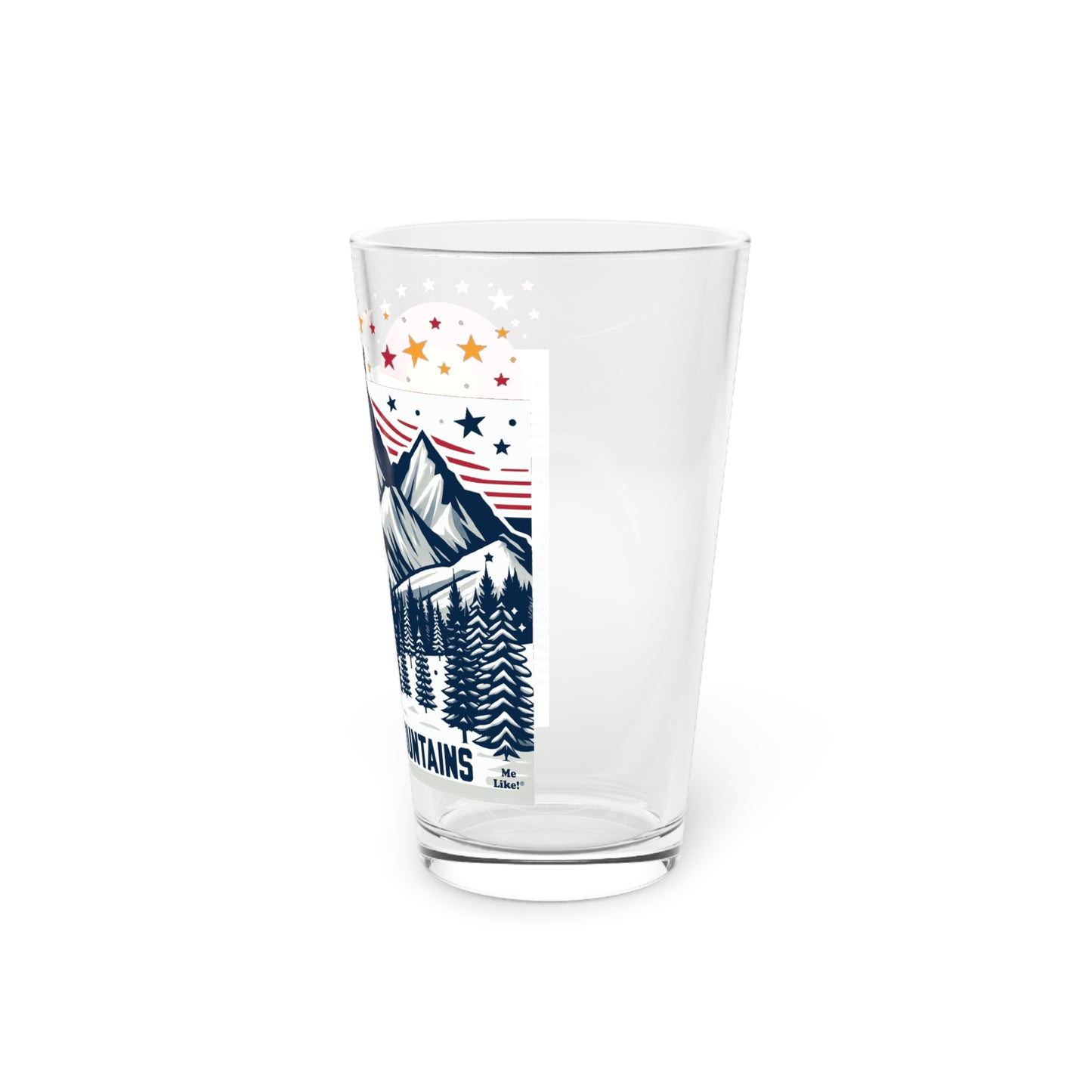 Me Like Mountains! - Pint Glass, 16oz - (Mountains #6)