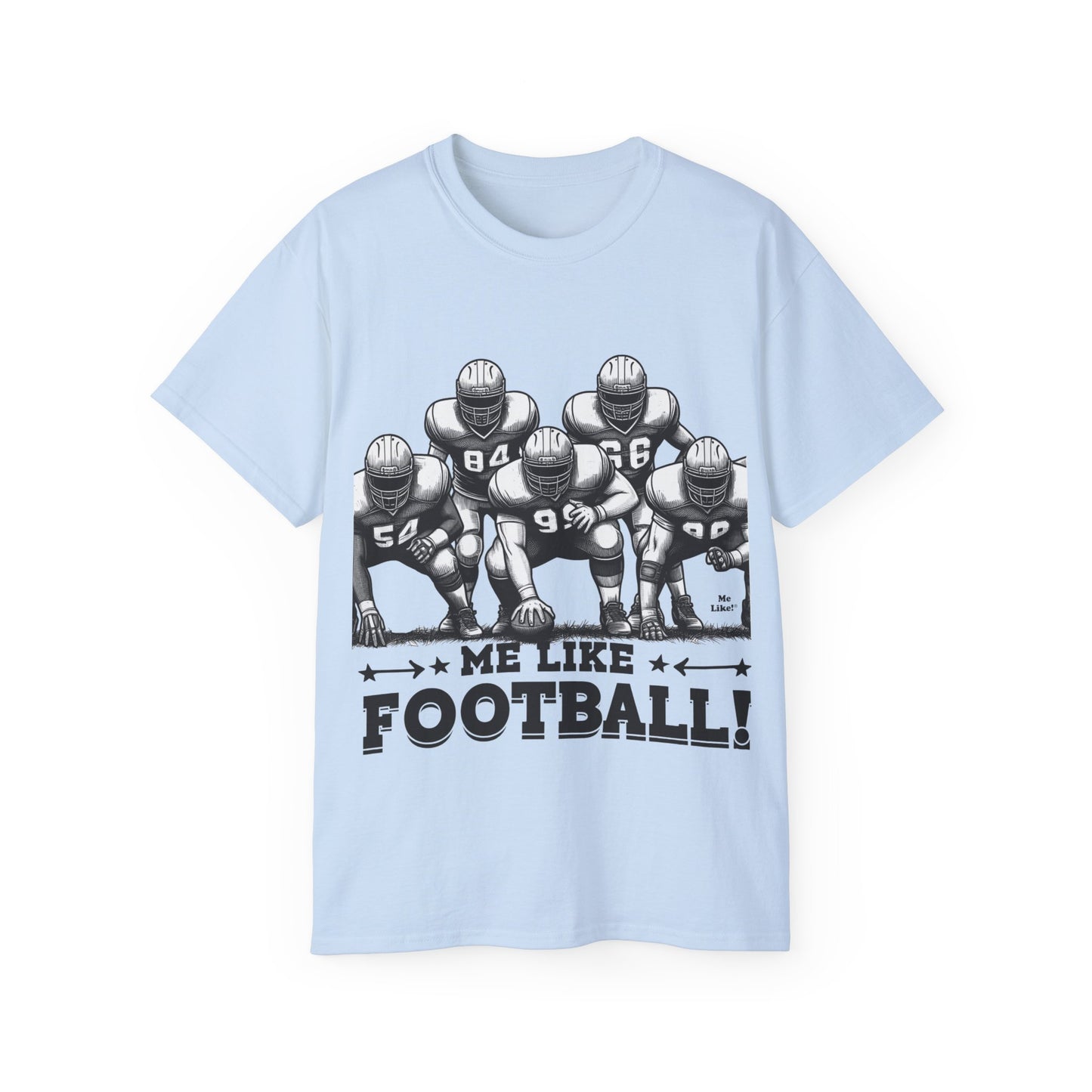 Me Like Football! - Unisex Ultra Cotton Tee - (Football #2)