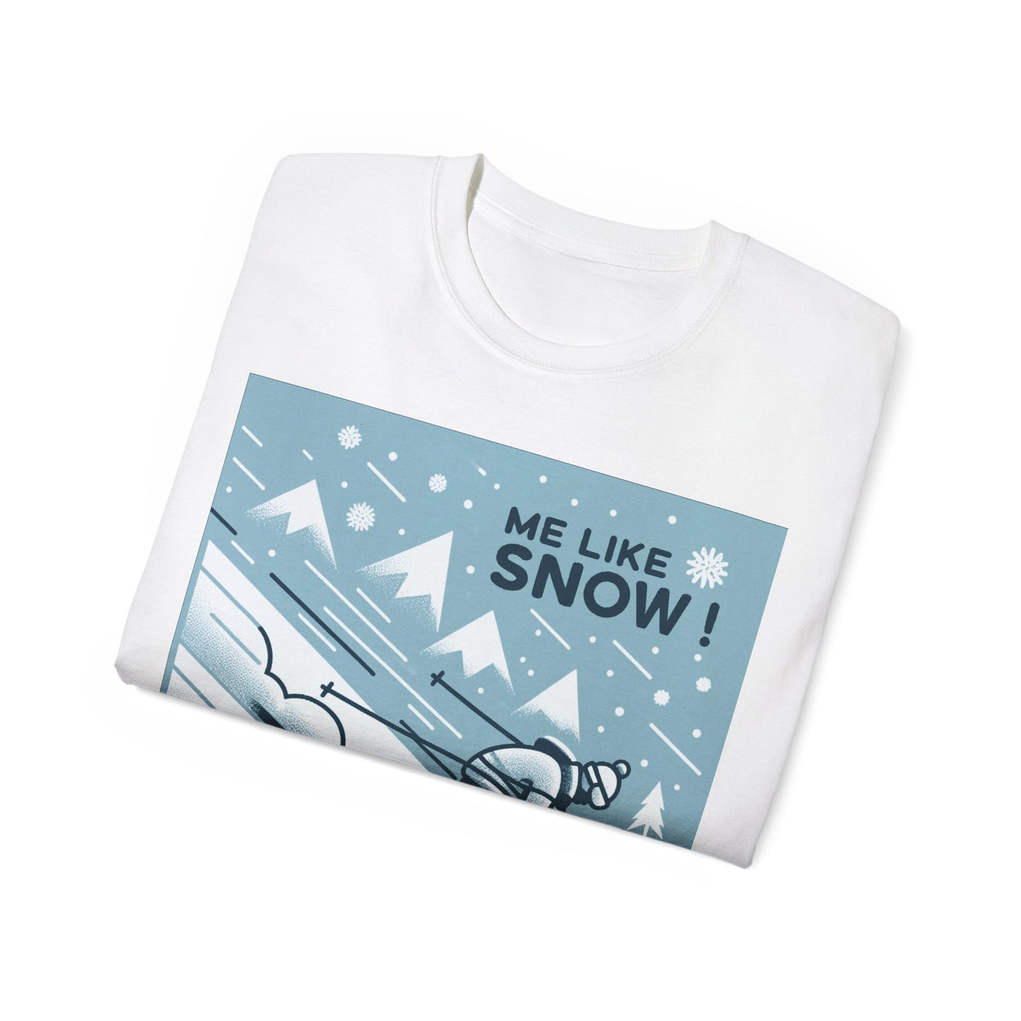 Unisex Ultra Cotton Tee - Me Like Snow! (Ski #2)