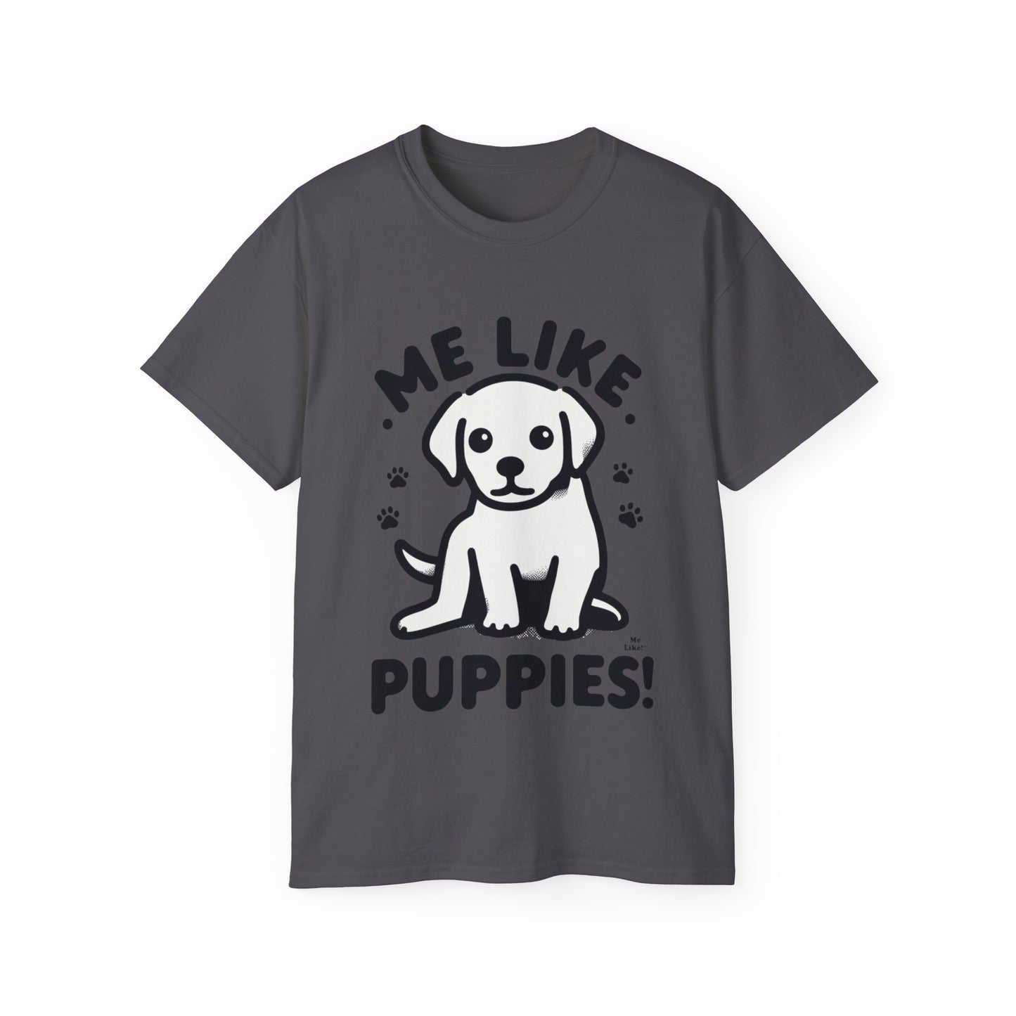 Me Like Puppies! - Unisex Ultra Cotton Tee - (#3)