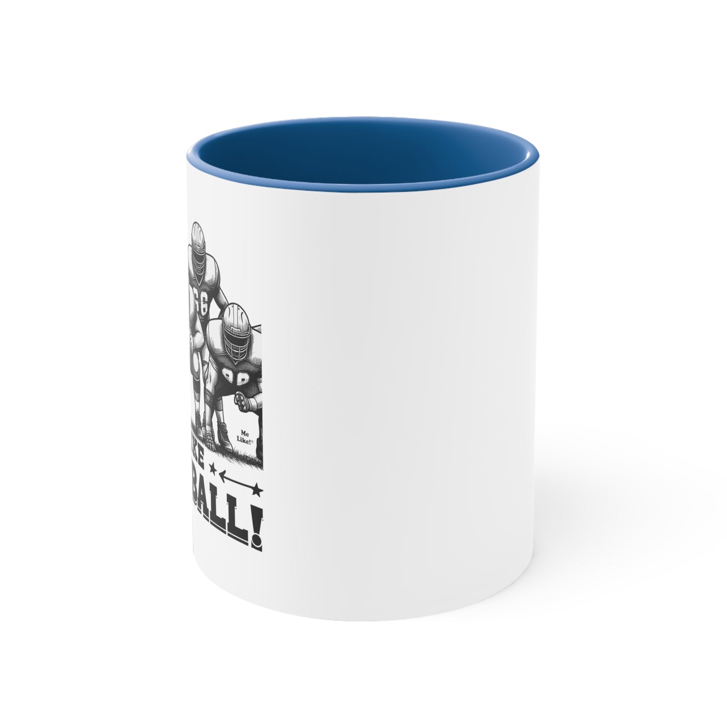 Me Like Football! - Accent Coffee Mug, 11oz - (Football #2)