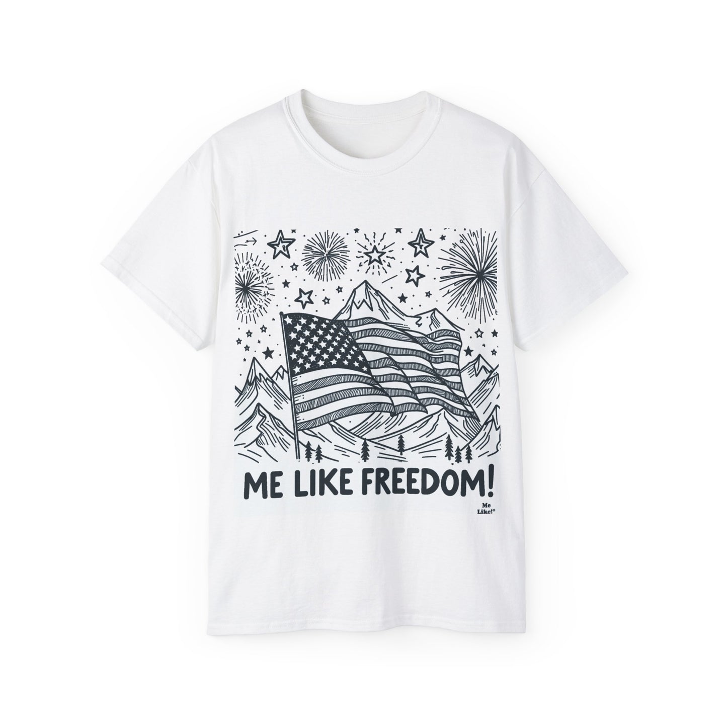 Me Like Freedom - Unisex Ultra Cotton Tee - (Freedom #5)