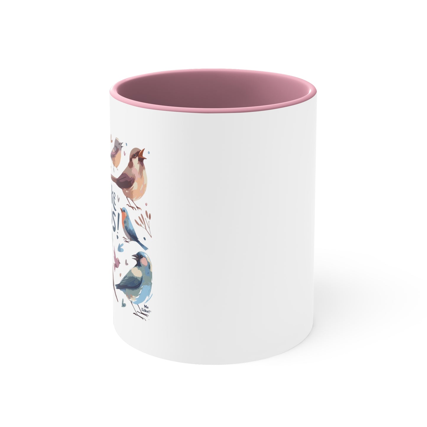 Me Like Birds! - Accent Coffee Mug, 11oz - (Birds #2)