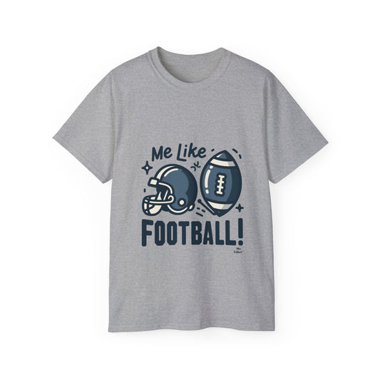 Me Like Football! - Unisex Ultra Cotton Tee - (Football #3)