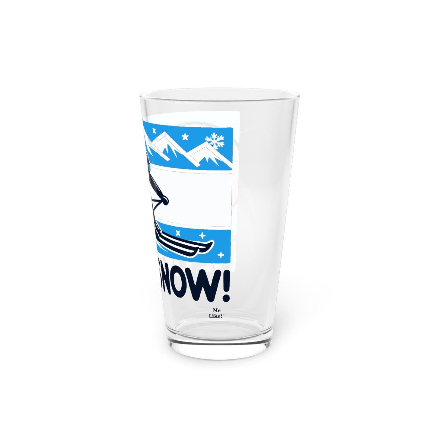 Me Like Snow! - Pint Glass, 16oz - (Ski Colorado #1)