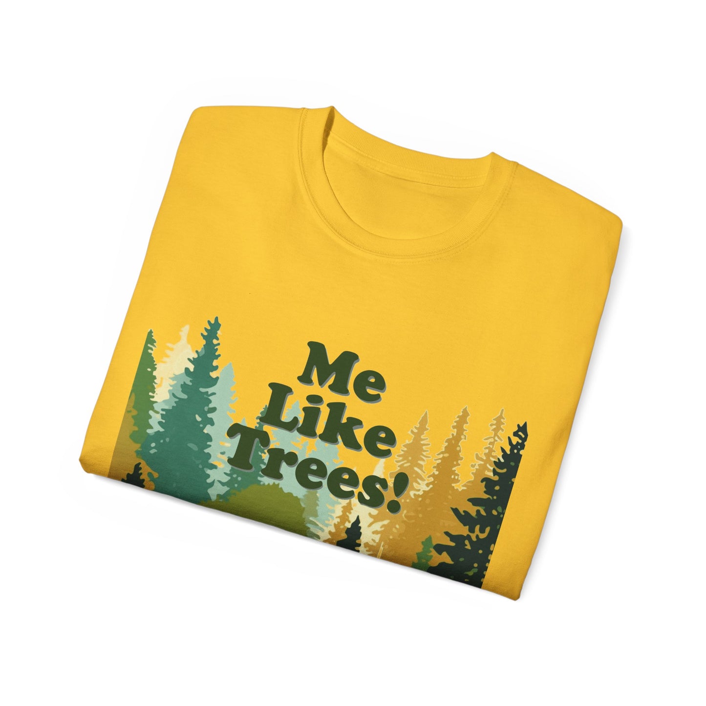 Unisex Ultra Cotton Tee - Me Like Trees! (#3)