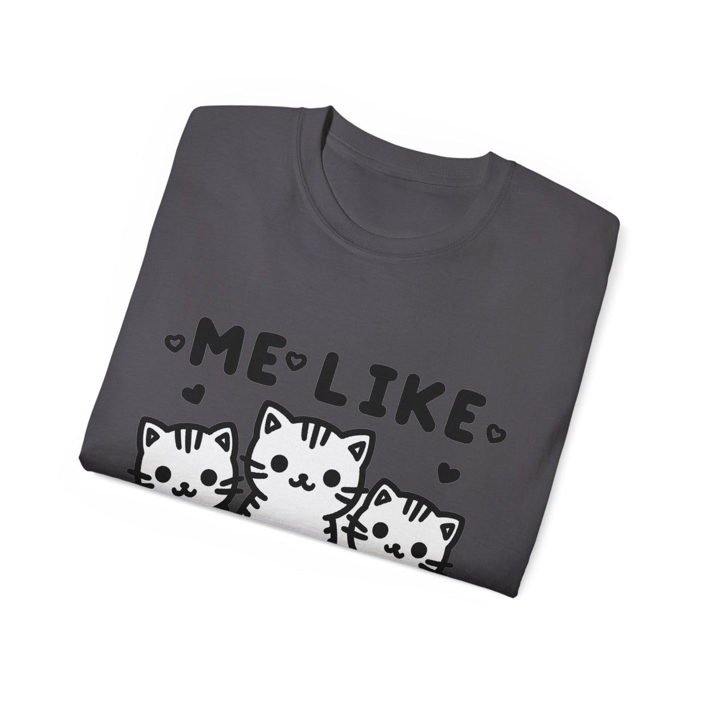 Me Like Kittens! - Unisex Ultra Cotton Tee - (#2)