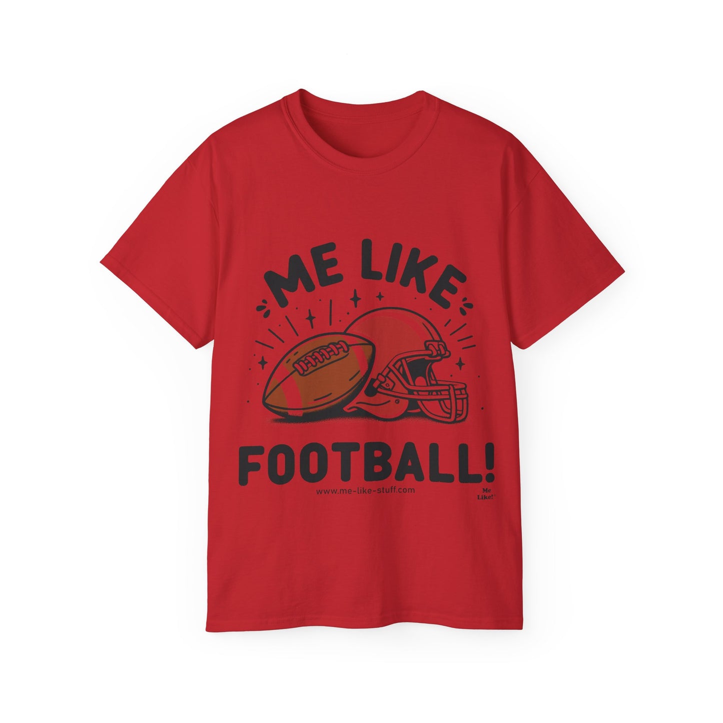 Unisex Ultra Cotton Tee - Me Like Football! (Football #1)