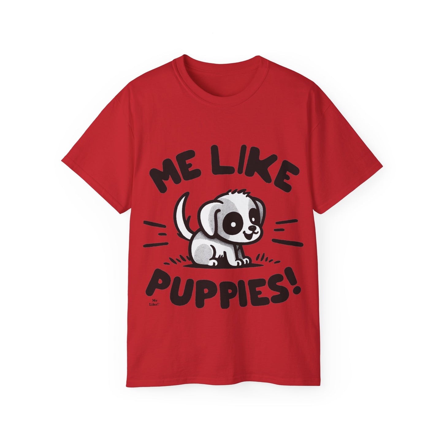 Me Like Puppies! - Unisex Ultra Cotton Tee - (#2)
