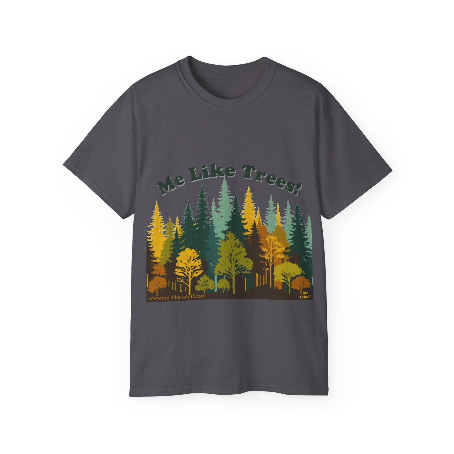 Unisex Ultra Cotton Tee - Me Like Trees! (#2)