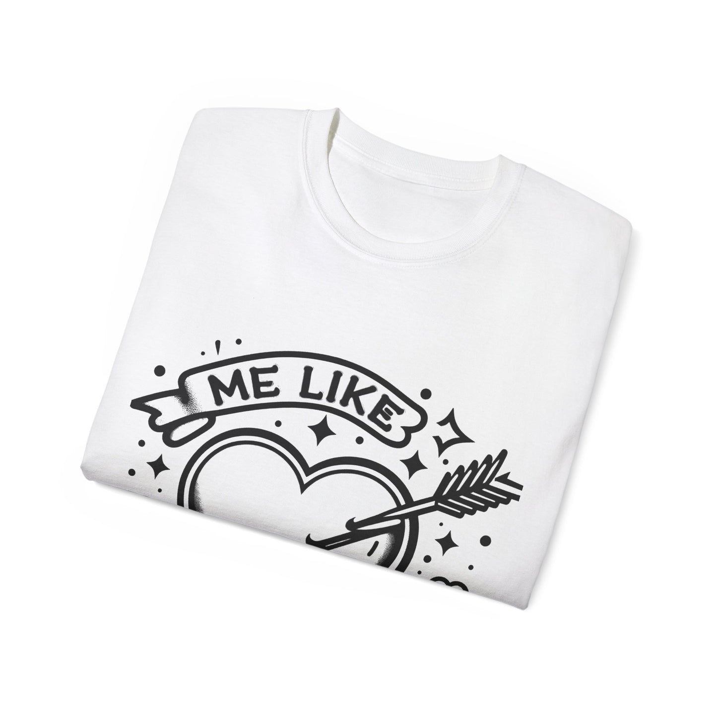 Me Like You! - Unisex Ultra Cotton Tee - (Like You #1)