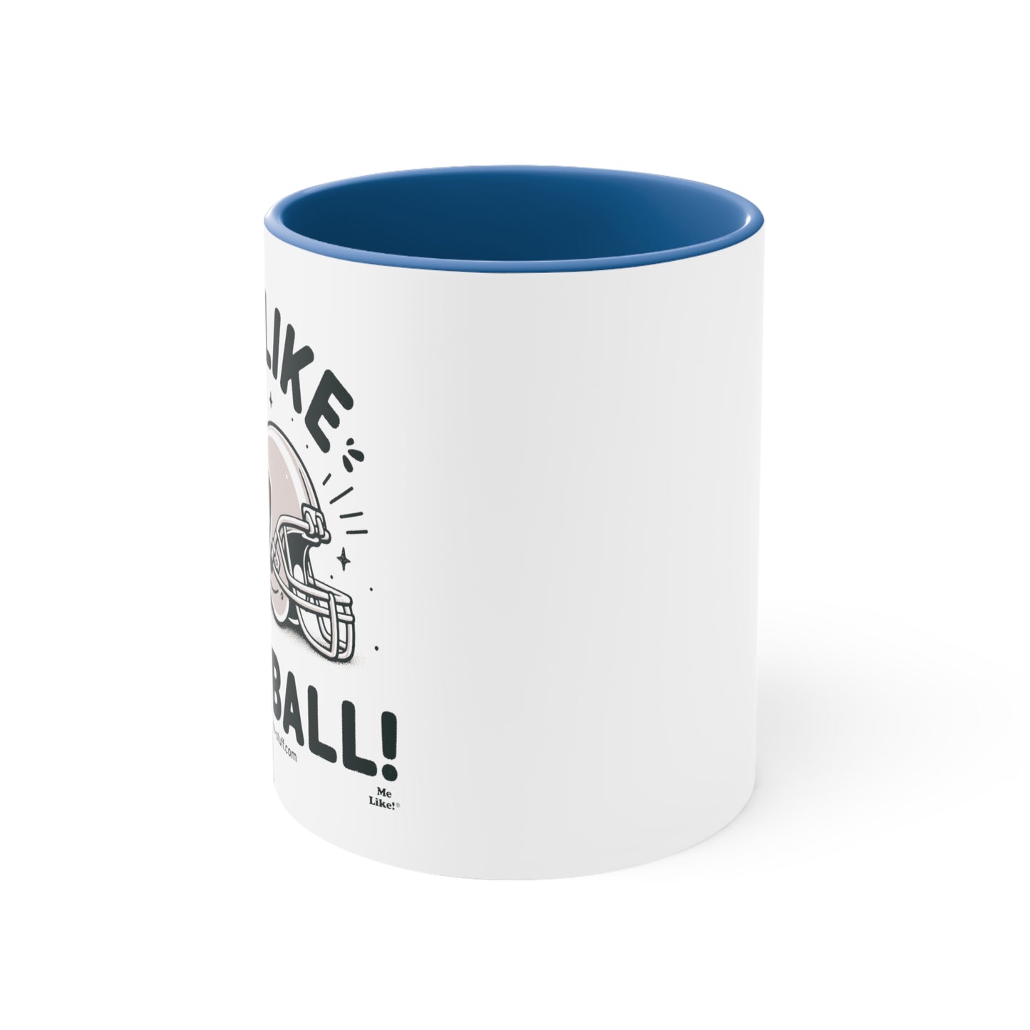 Me Like Football! - Accent Coffee Mug, 11oz - (Football #1)