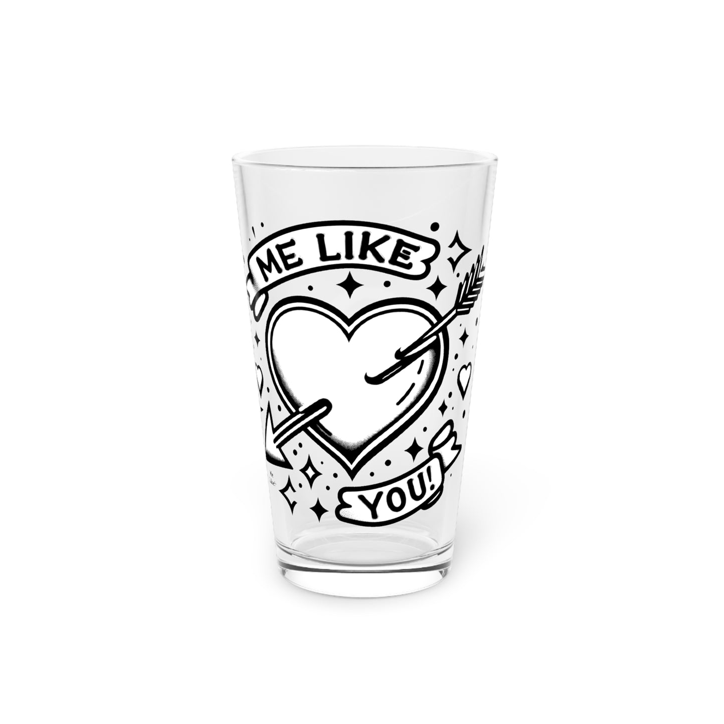 Me Like You! - Pint Glass, 16oz - (Like You #1)