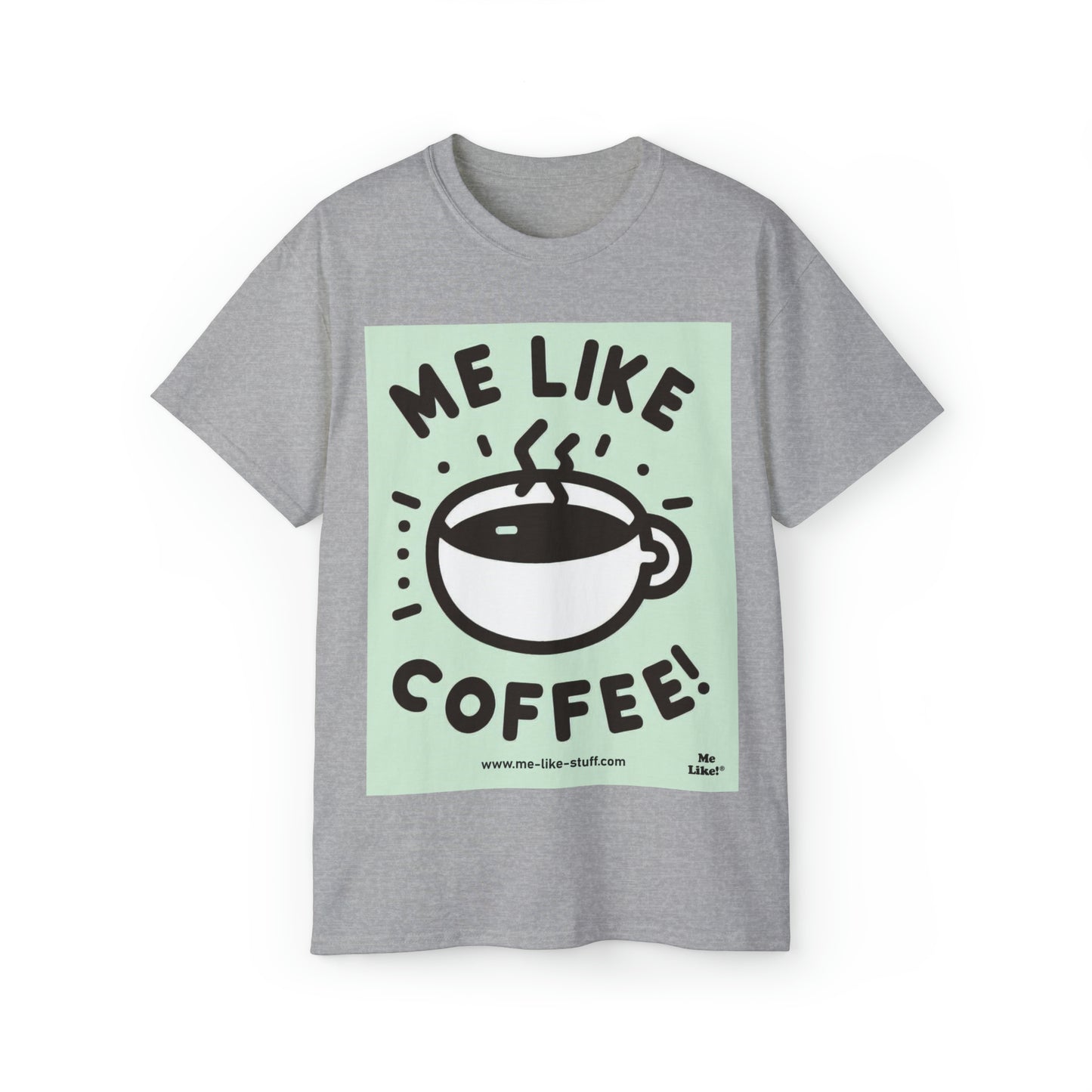 Unisex Ultra Cotton Tee - Me Like Coffee! (#2)