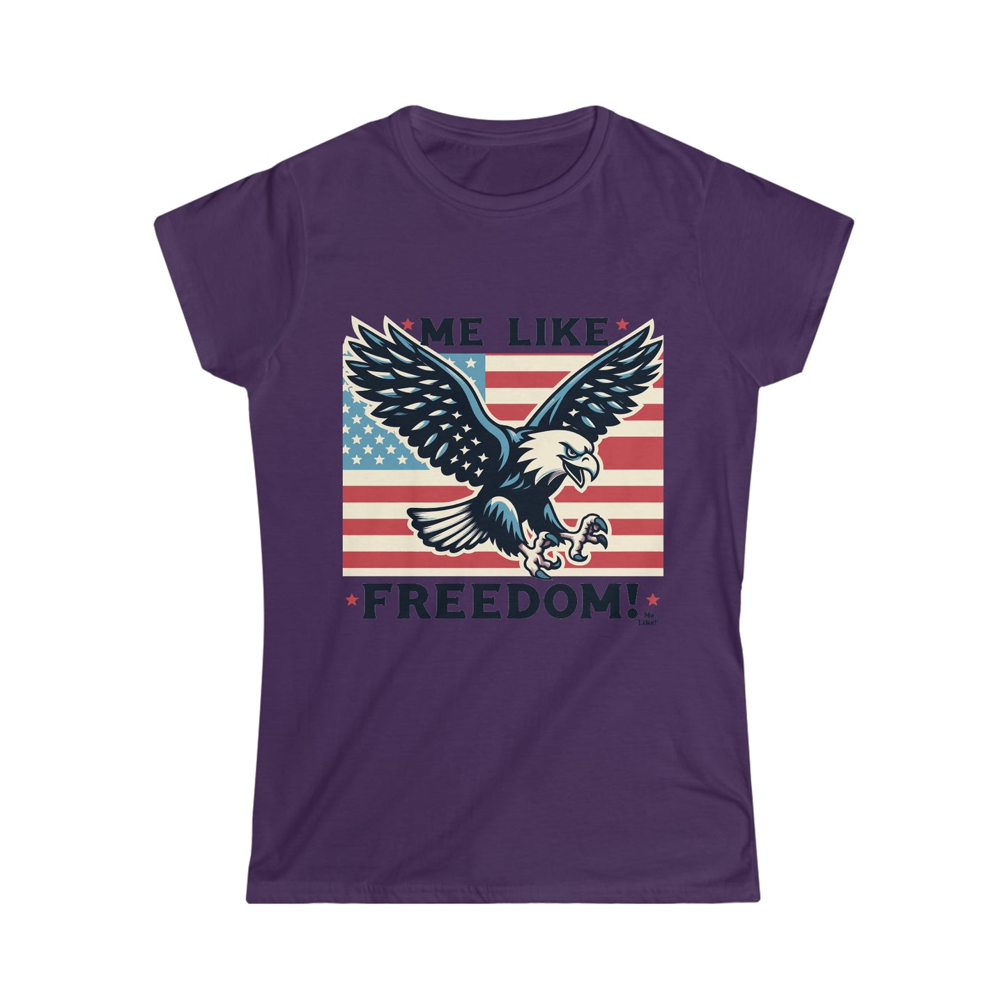 Me Like Freedom! - Women's Softstyle Tee -  (Freedom #2)