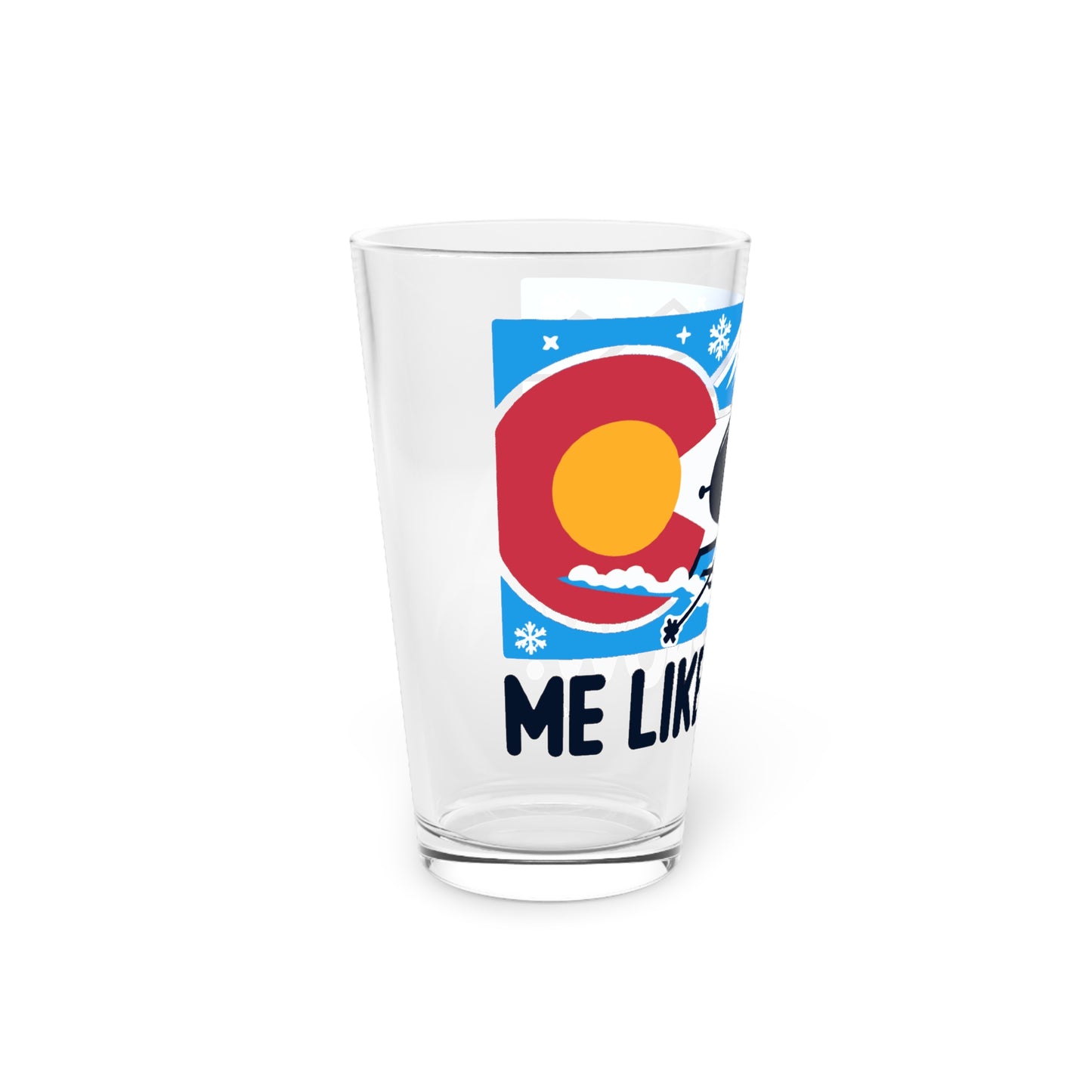 Me Like Snow! - Pint Glass, 16oz - (Ski Colorado #1)