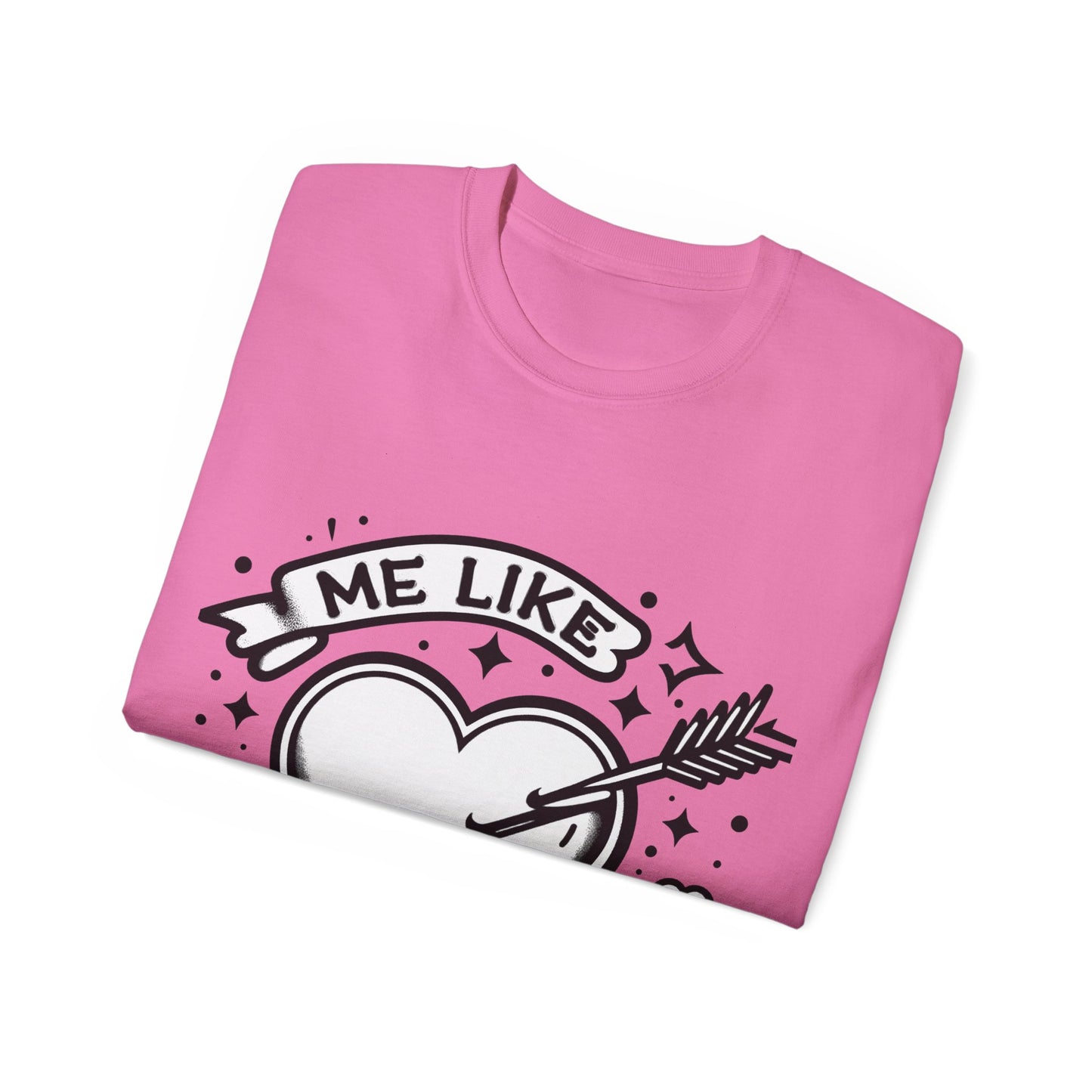 Me Like You! - Unisex Ultra Cotton Tee - (Like You #1)