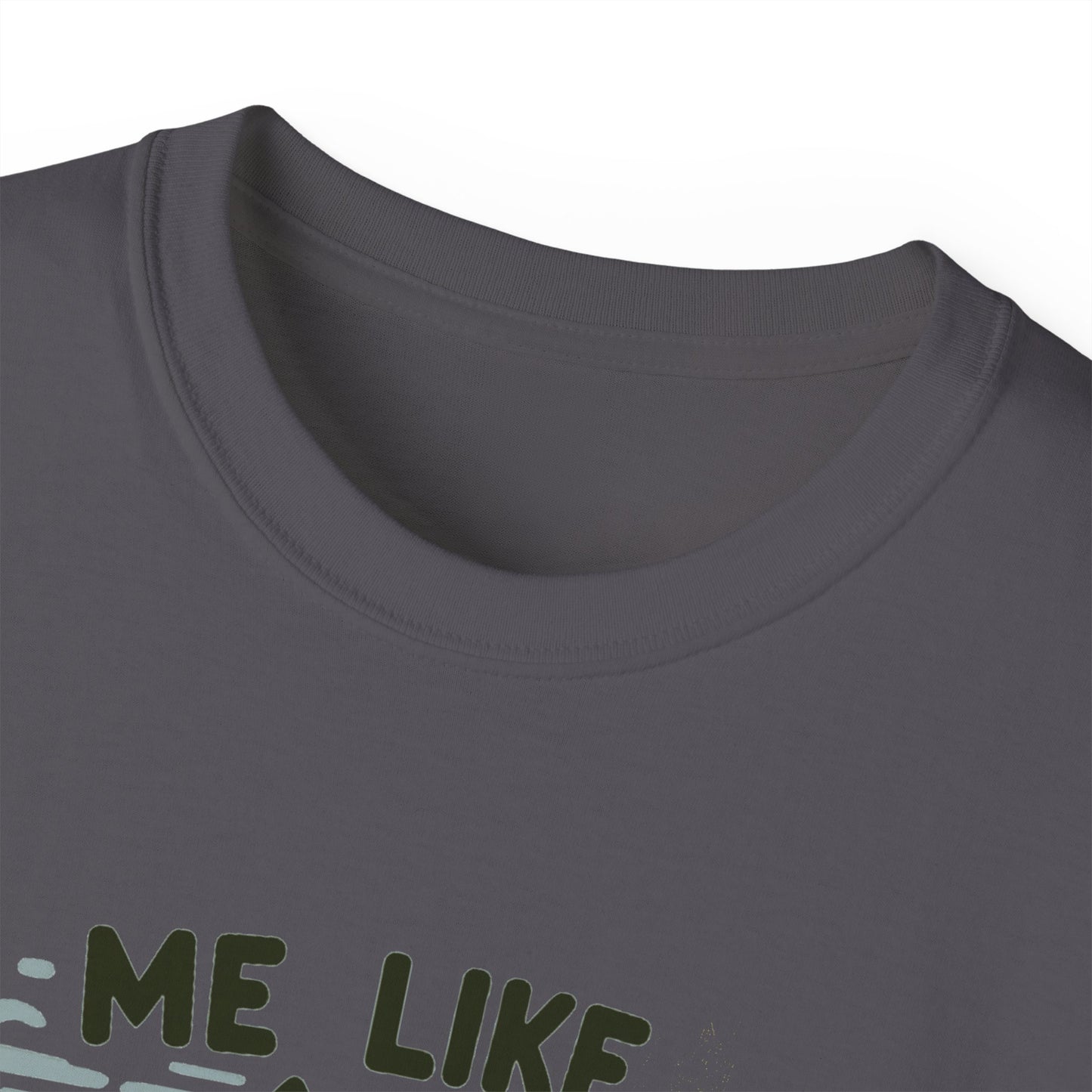 Me Like Mountains! - Unisex Ultra Cotton Tee - (#4)
