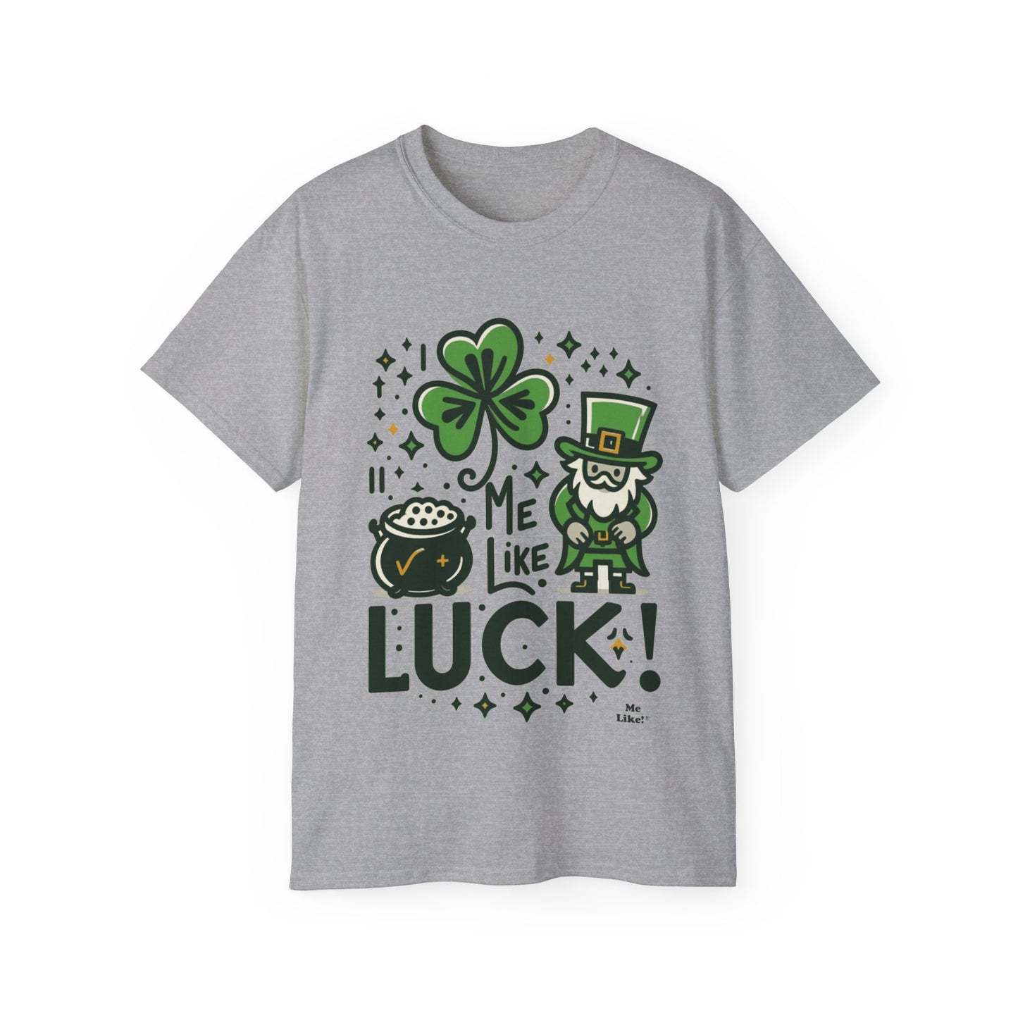 Me Like Luck! - Unisex Ultra Cotton Tee - (St. Patrick's Day #4)