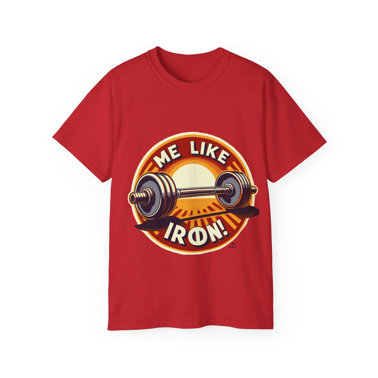 Me Like Iron! - Unisex Ultra Cotton Tee - (Weightlifting #2)