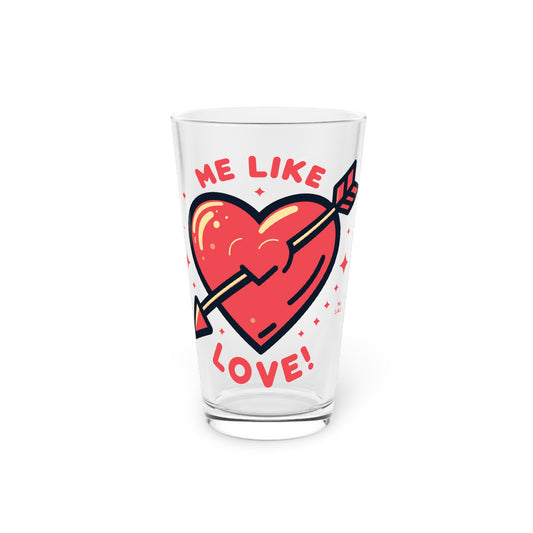 Me Like Love! - Pint Glass, 16oz - (Love #1)
