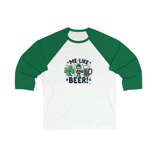 Me Like Beer! - Unisex 3\4 Sleeve Baseball Tee - (St. Patrick's Day #2)