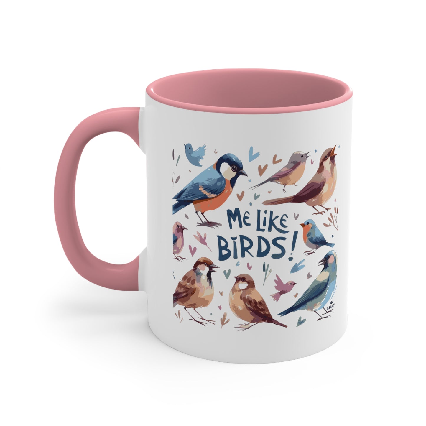 Me Like Birds! - Accent Coffee Mug, 11oz - (Birds #2)