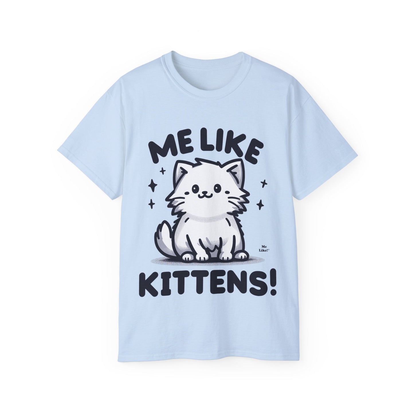 Me Like Kittens! - Unisex Ultra Cotton Tee - (#1)