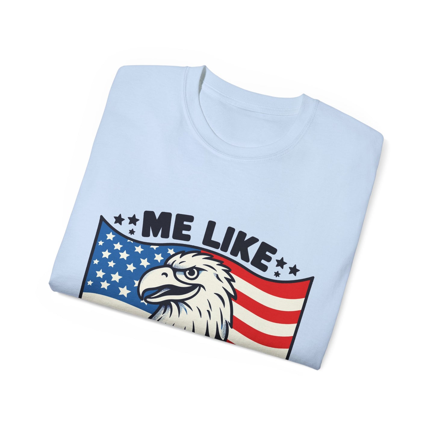 Me Like Freedom - Unisex Ultra Cotton Tee - (Freedom #4)