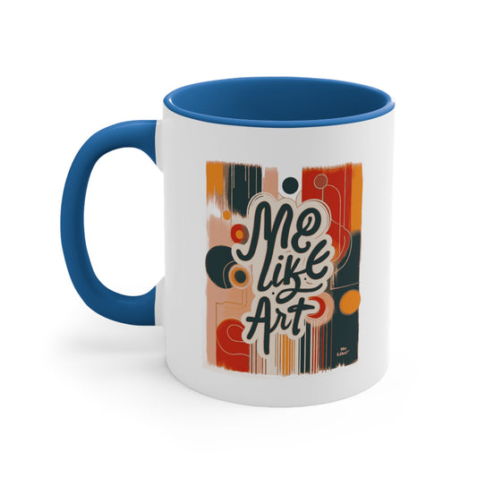 Me Like Art! - Accent Coffee Mug, 11oz - (Art #1)