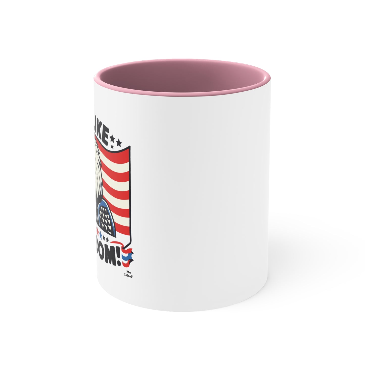 Me Like Freedom! - Accent Coffee Mug, 11oz - (Freedom #4)