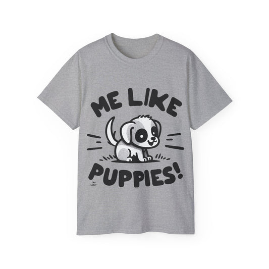 Me Like Puppies! - Unisex Ultra Cotton Tee - (#2)