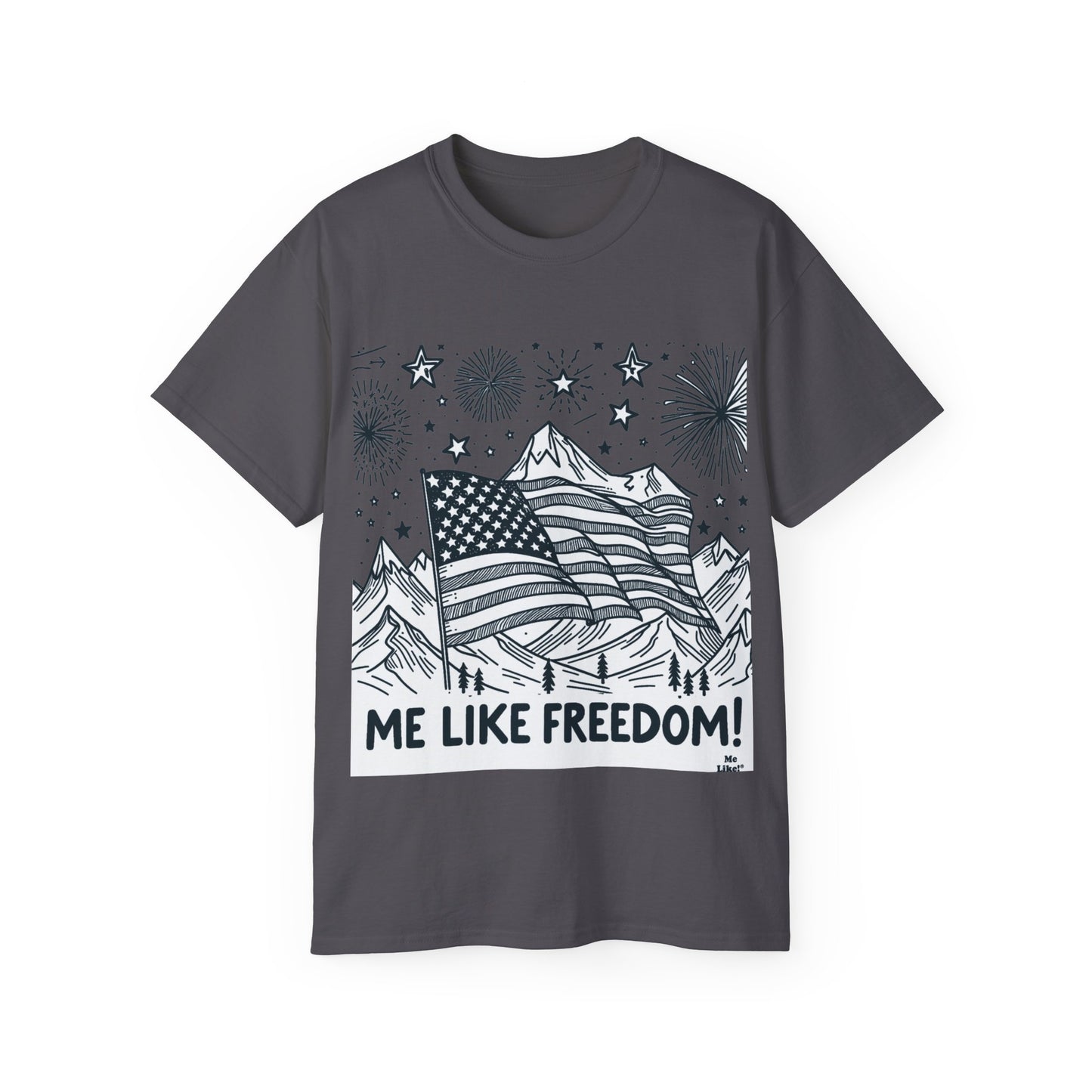 Me Like Freedom - Unisex Ultra Cotton Tee - (Freedom #5)