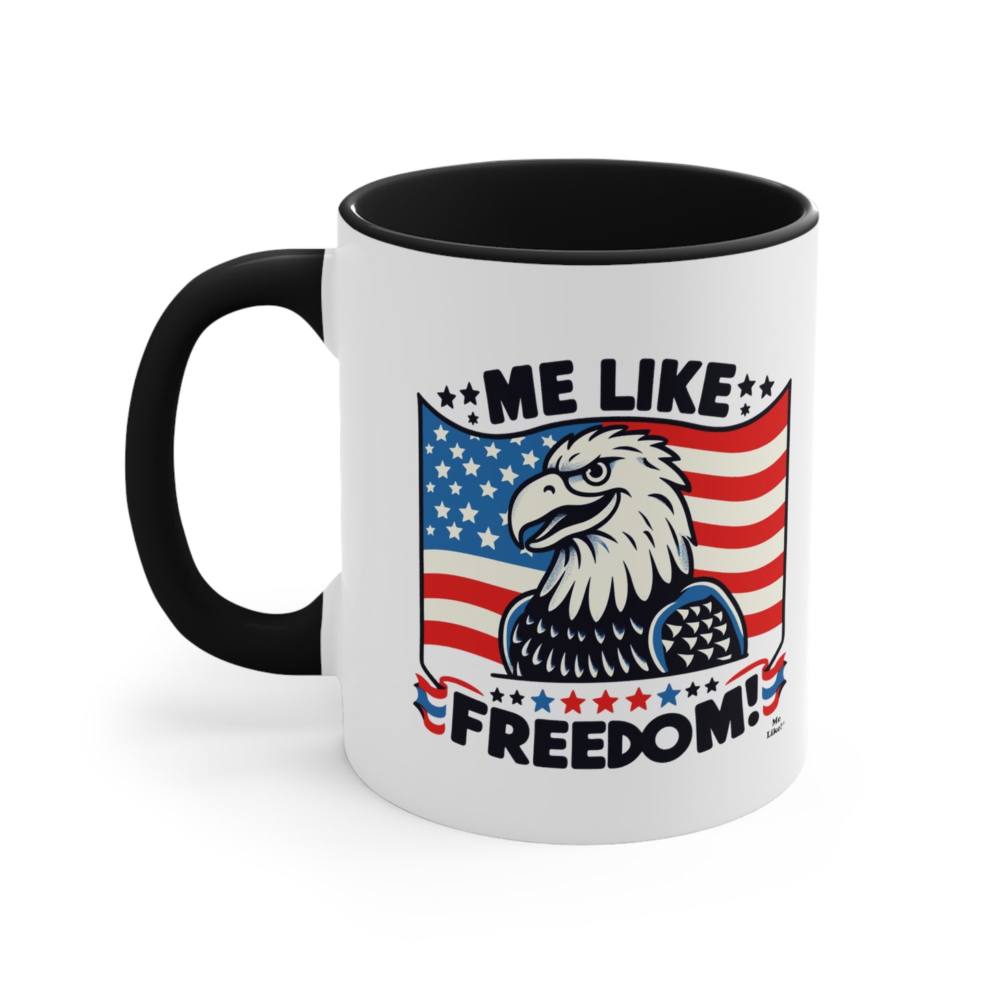 Me Like Freedom! - Accent Coffee Mug, 11oz - (Freedom #4)