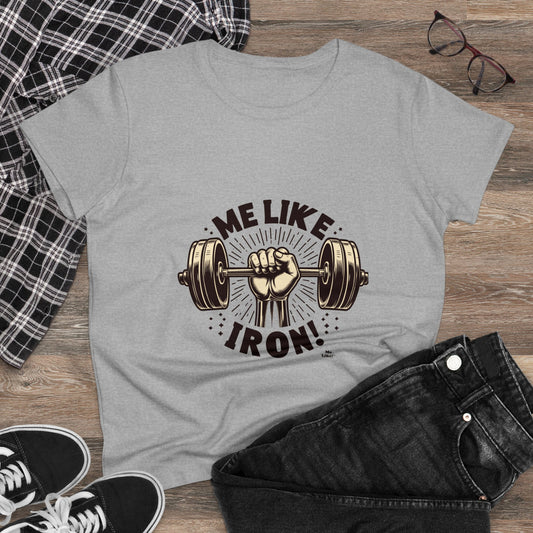 Me Like Iron! - Women's Heavy Cotton Tee - (Weightlifting #1)