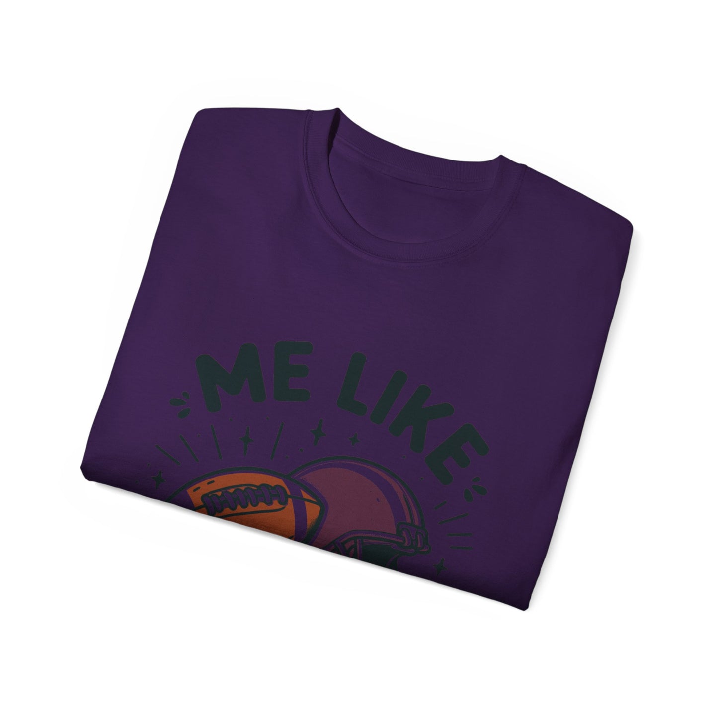 Unisex Ultra Cotton Tee - Me Like Football! (Football #1)