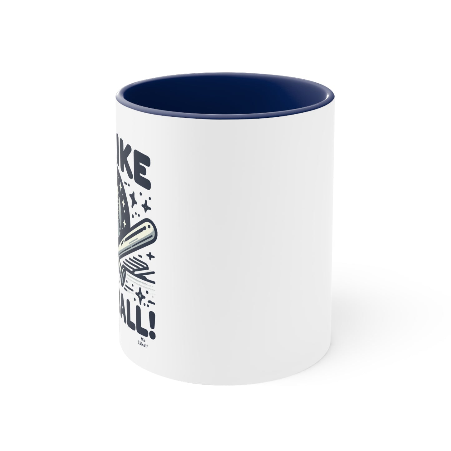 Me Like Baseball! - Accent Coffee Mug, 11oz - (Baseball #2)