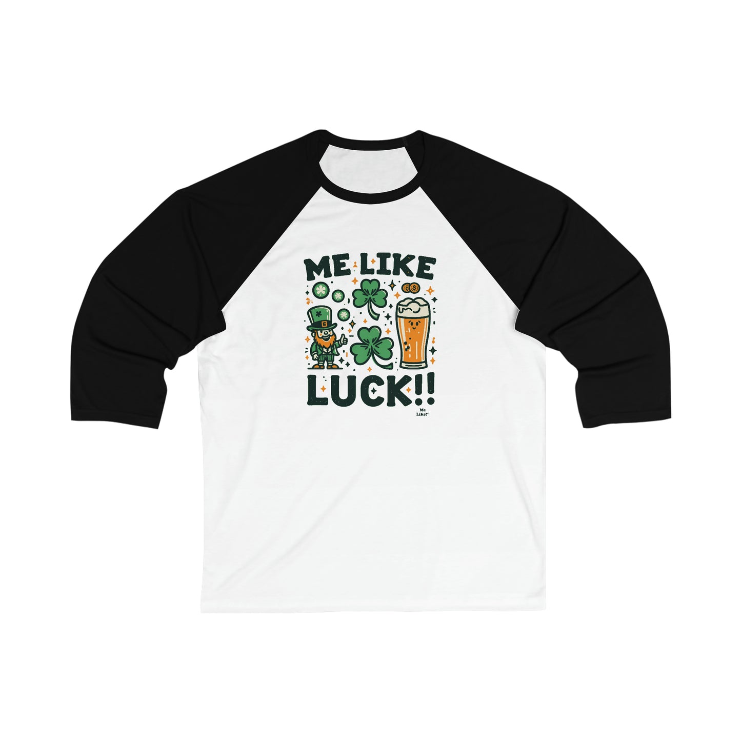 Me Like Luck! - Unisex 3\4 Sleeve Baseball Tee - (St. Patrick's Day #3)