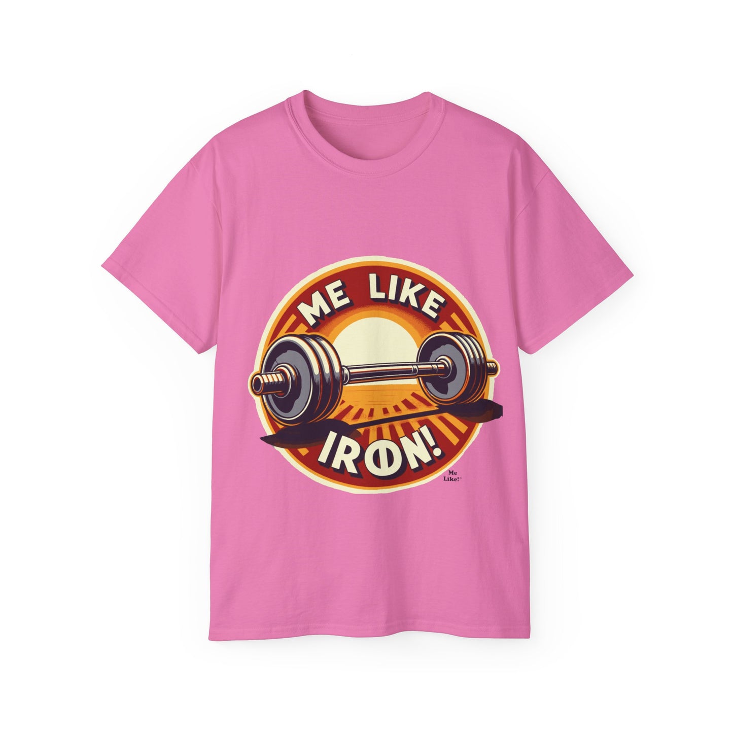 Me Like Iron! - Unisex Ultra Cotton Tee - (Weightlifting #2)