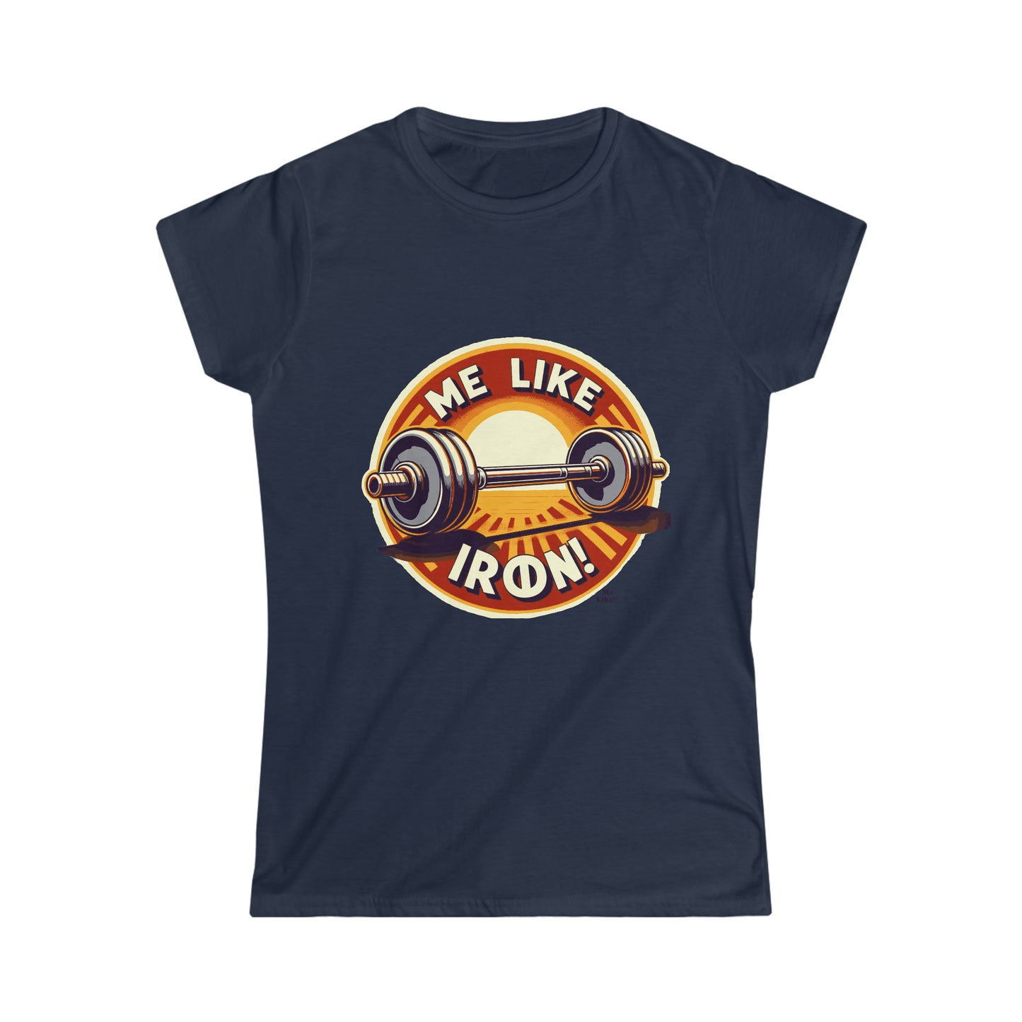 Me Like Iron! - Women's Softstyle Tee -  (Weightlifting #2)