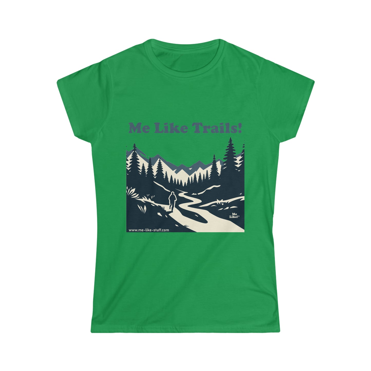 Women's Softstyle Tee - Me Like Trails! (#1)