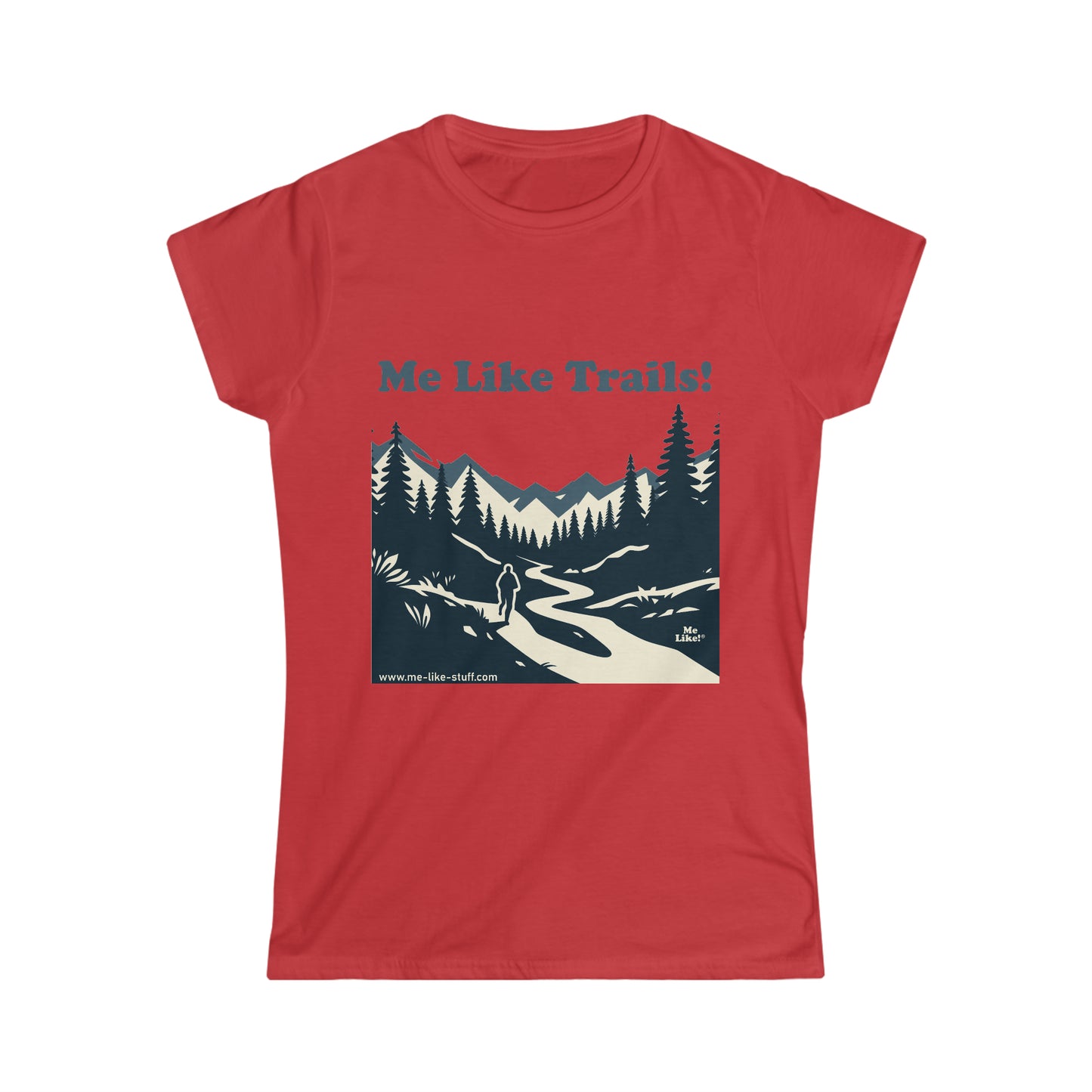 Women's Softstyle Tee - Me Like Trails! (#1)