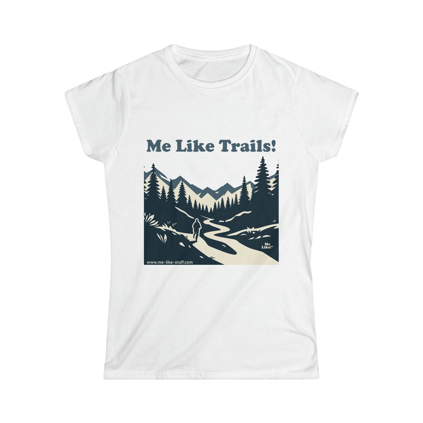 Women's Softstyle Tee - Me Like Trails! (#1)