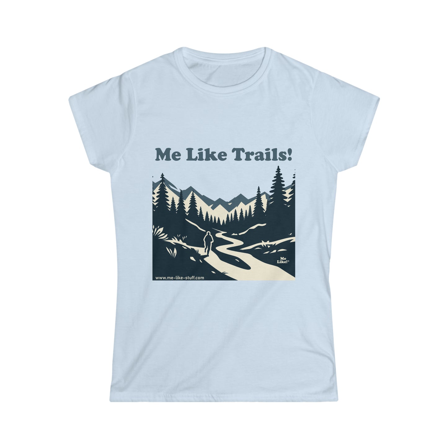 Women's Softstyle Tee - Me Like Trails! (#1)