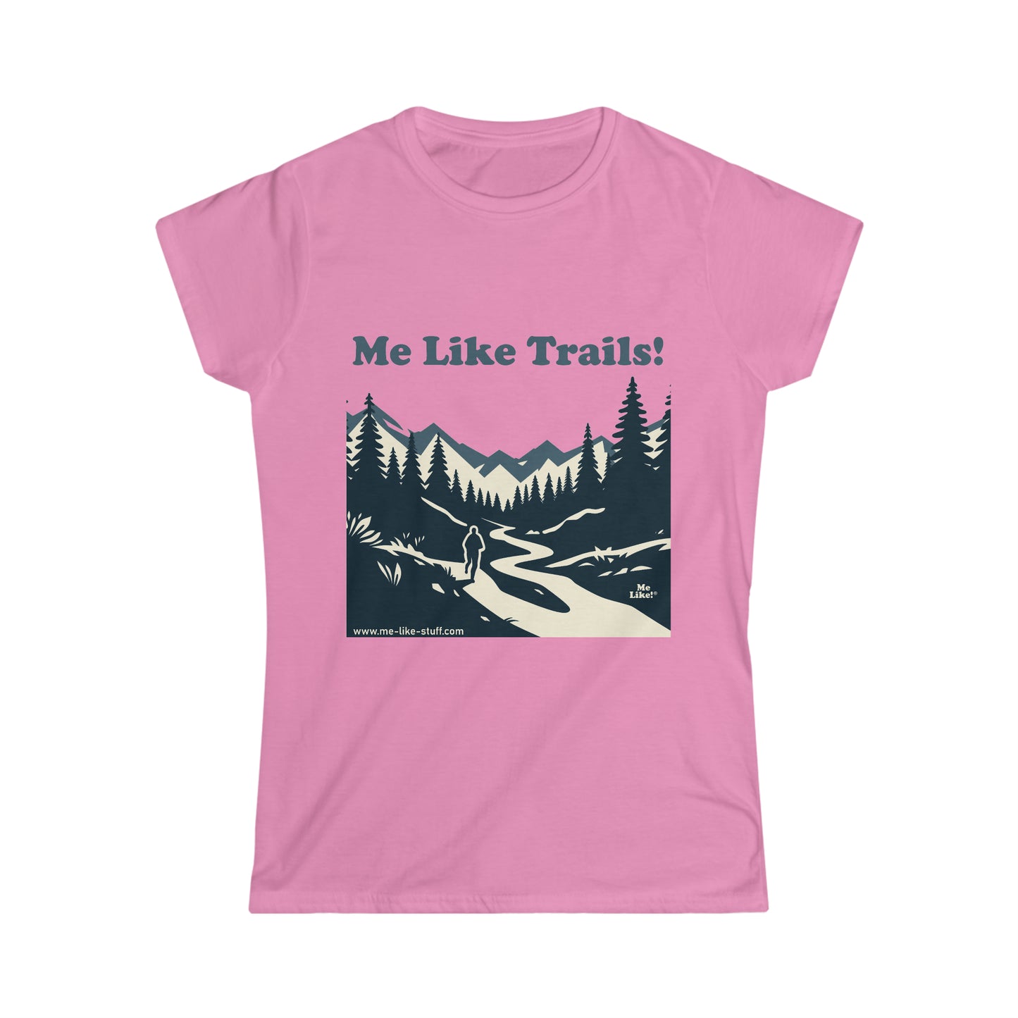 Women's Softstyle Tee - Me Like Trails! (#1)