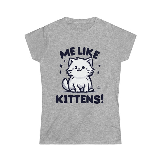 Me Like Kittens! - Women's Softstyle Tee -  (#1)