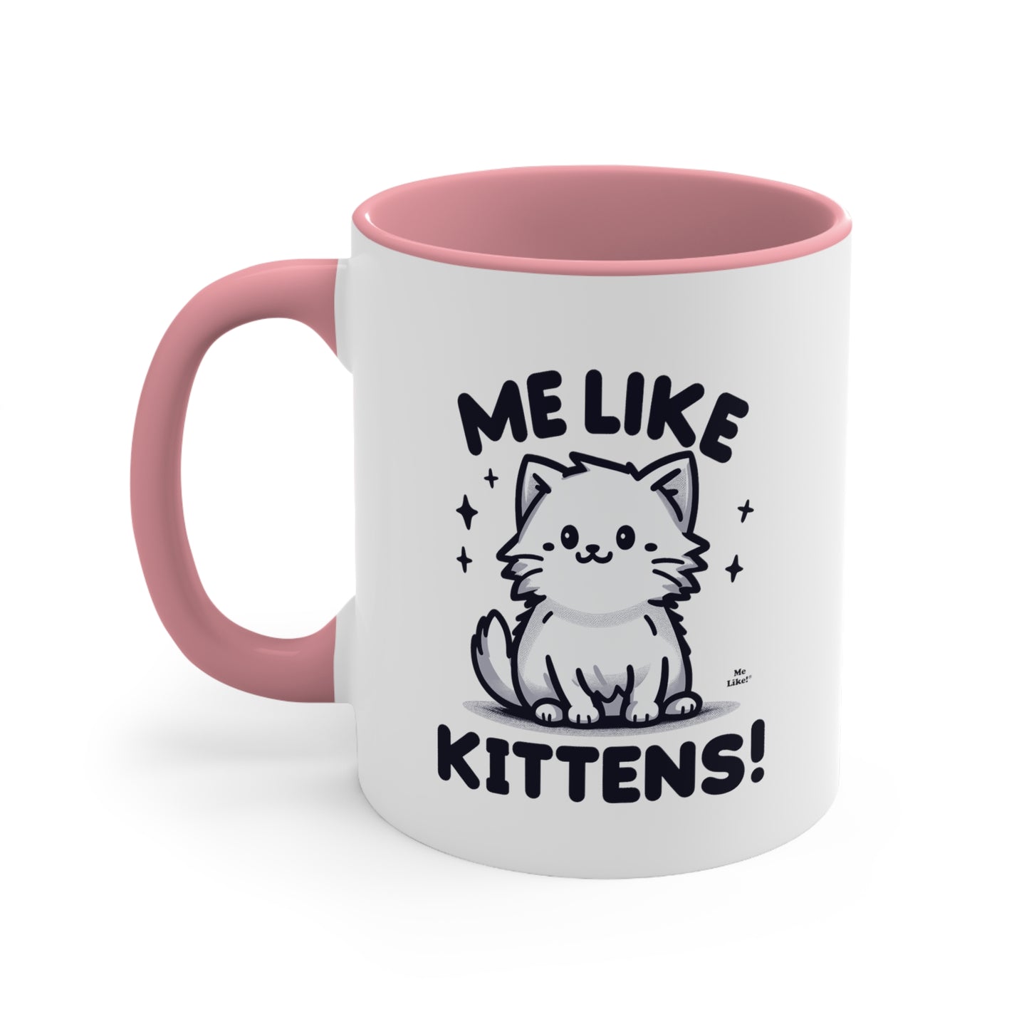 Me Like Kittens! - Accent Coffee Mug, 11oz -  (#1)