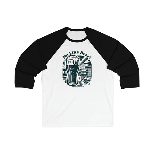 Unisex 3\4 Sleeve Baseball Tee - Me Like Beer! (#1)