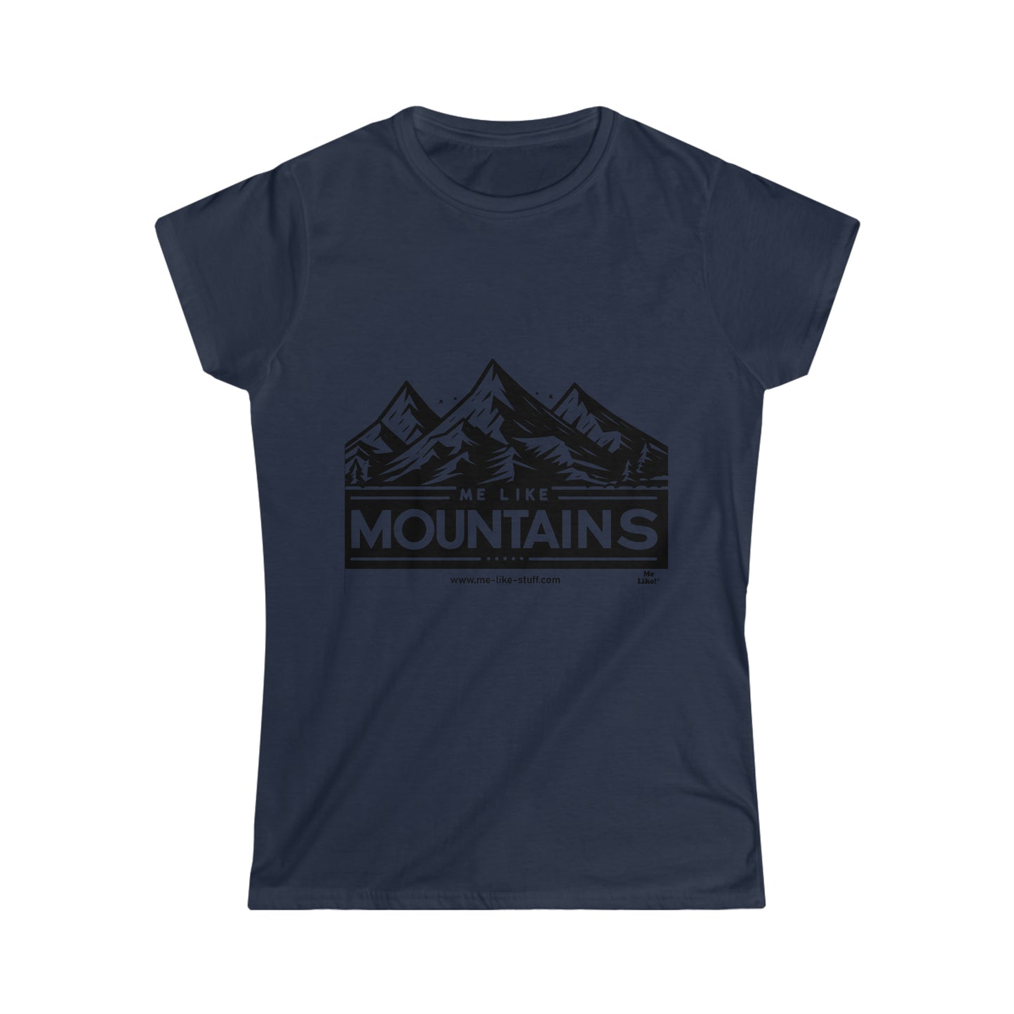 Women's Softstyle Tee - Me Like Mountains! (#1)