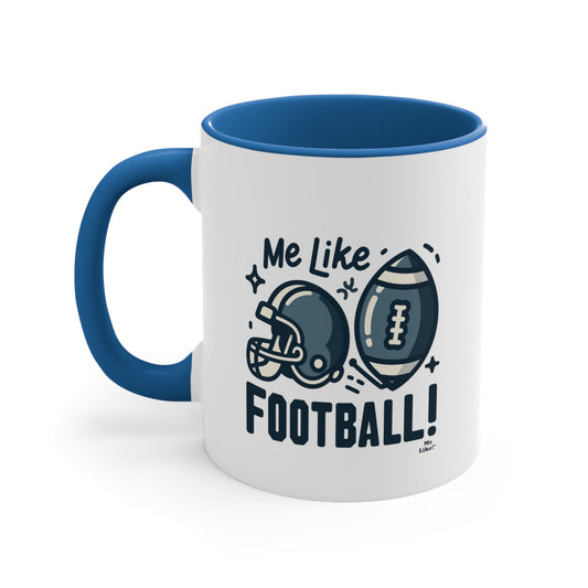 Me Like Football! - Accent Coffee Mug, 11oz - (Football #3)